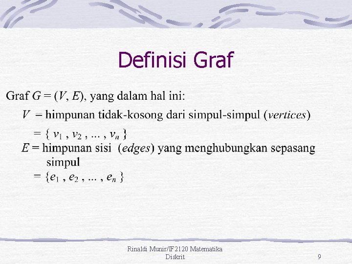 Definisi Graf Rinaldi Munir/IF 2120 Matematika Diskrit 9 