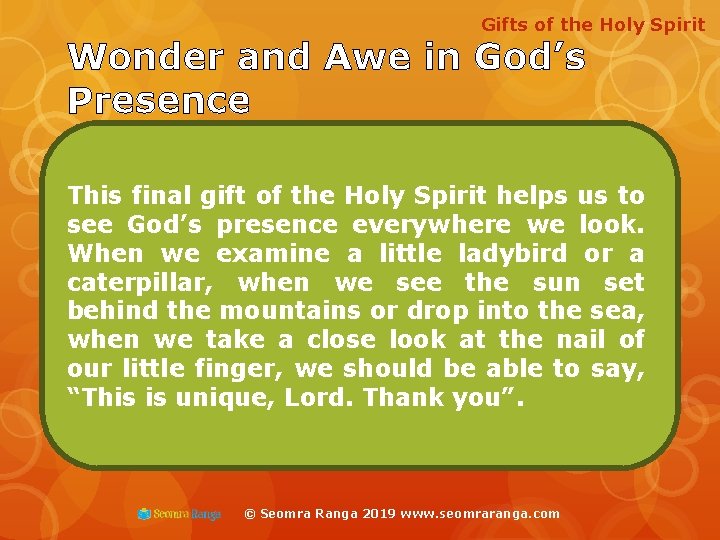 Gifts of the Holy Spirit Wonder and Awe in God’s Presence This final gift
