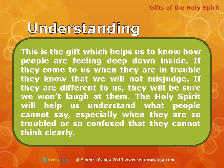Gifts of the Holy Spirit Understanding This is the gift which helps us to