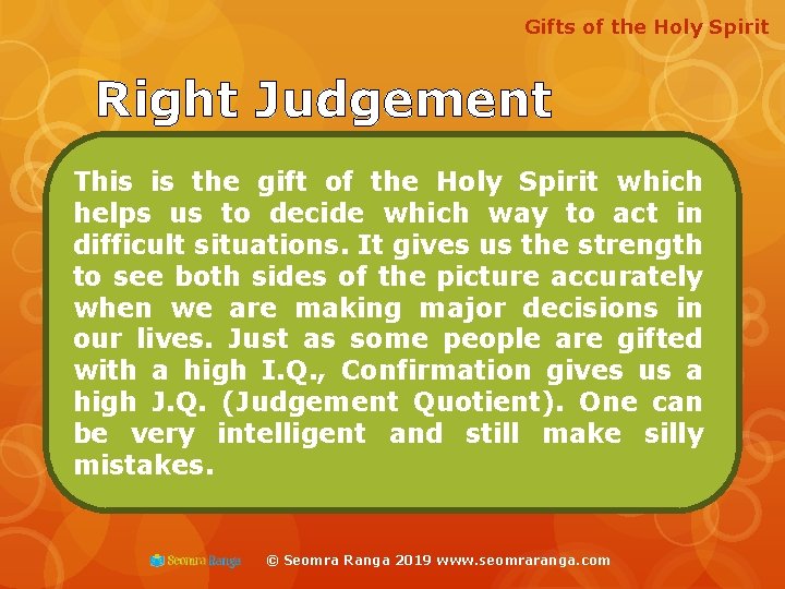 Gifts of the Holy Spirit Right Judgement This is the gift of the Holy