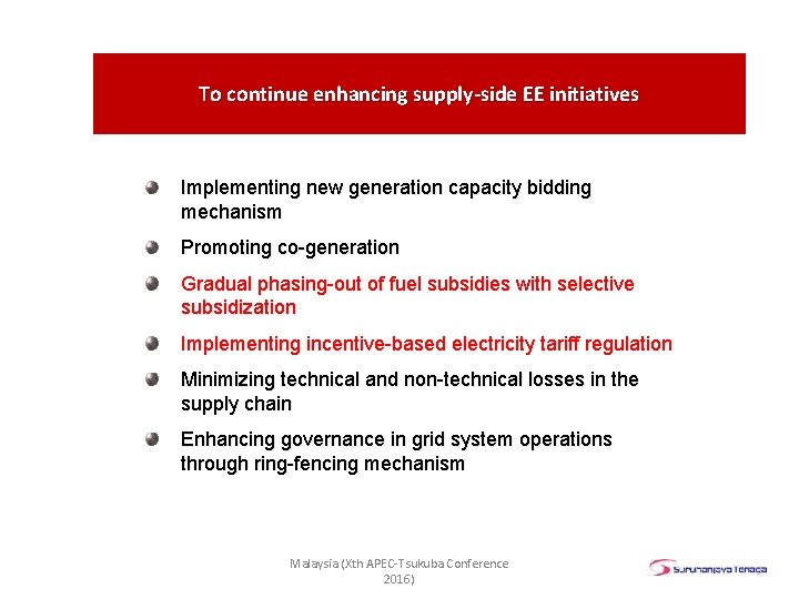 To continue enhancing supply-side EE initiatives Implementing new generation capacity bidding mechanism Promoting co-generation