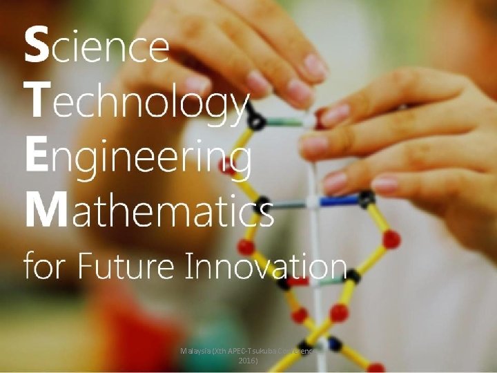 Malaysia (Xth APEC-Tsukuba Conference 2016) 