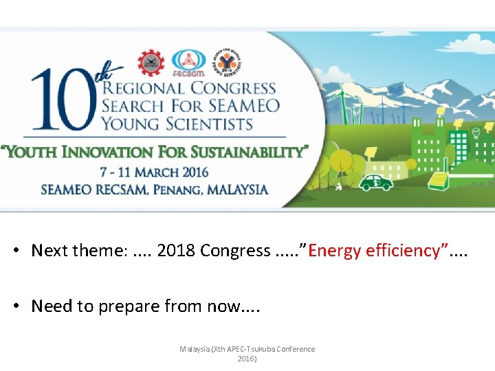  • Next theme: . . 2018 Congress. . . ”Energy efficiency”. . •
