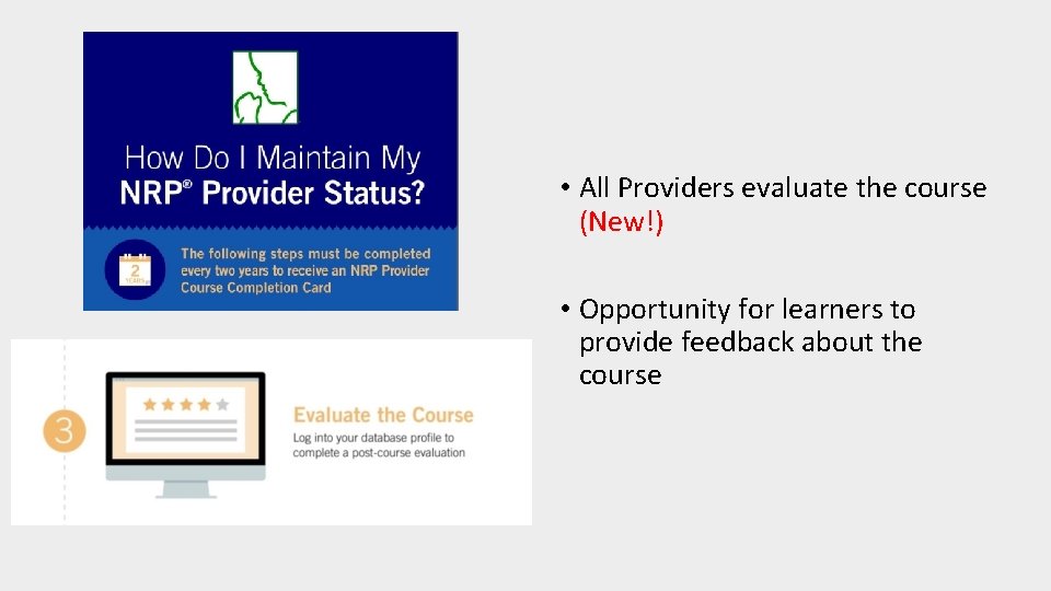  • All Providers evaluate the course (New!) • Opportunity for learners to provide