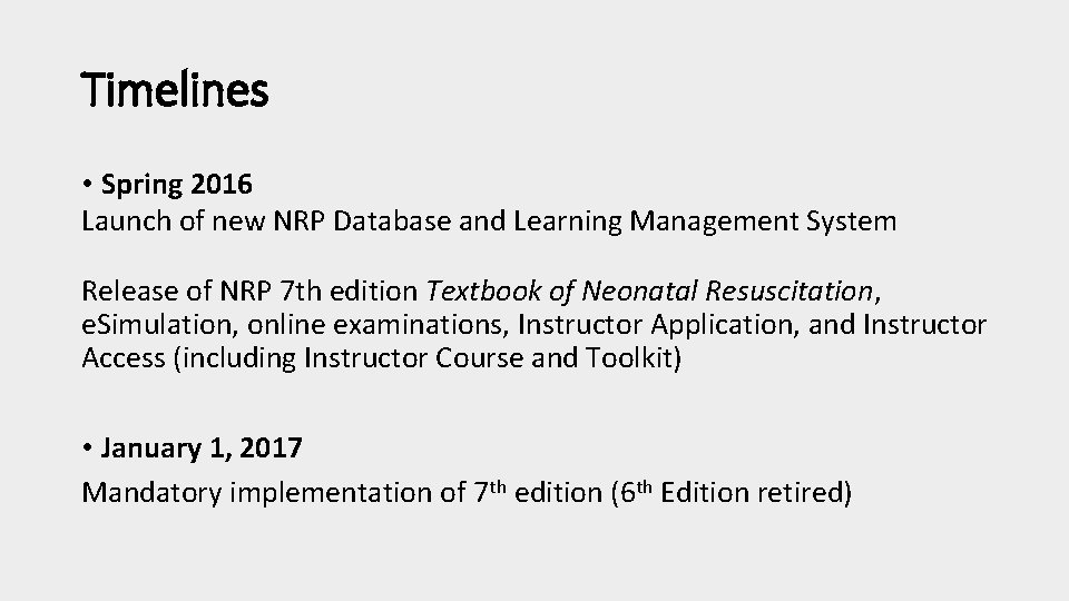 Timelines • Spring 2016 Launch of new NRP Database and Learning Management System Release