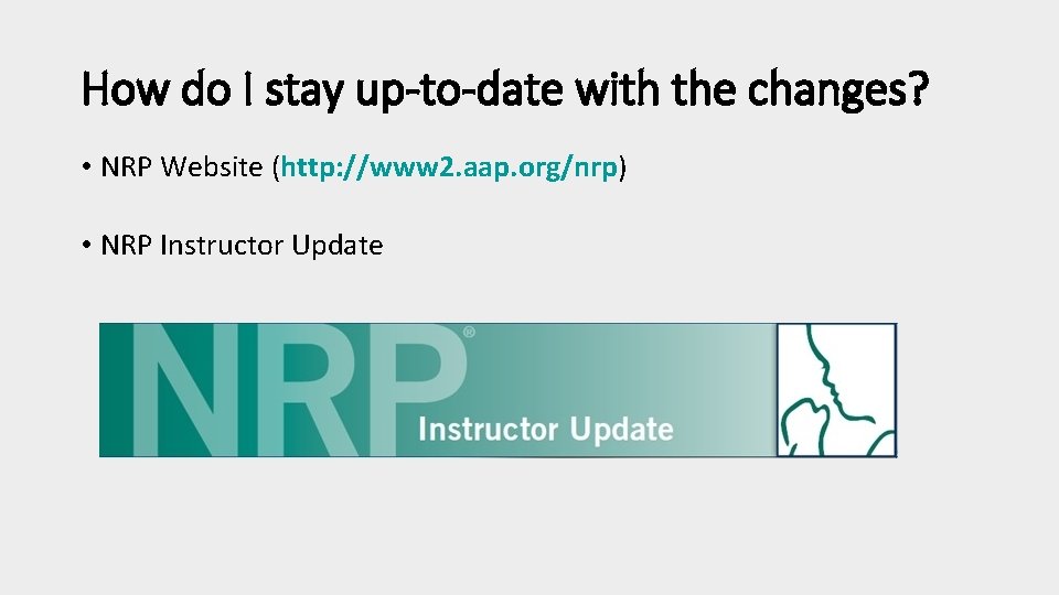 How do I stay up-to-date with the changes? • NRP Website (http: //www 2.