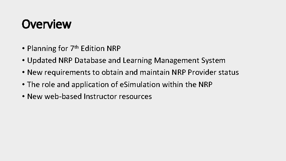 Overview • Planning for 7 th Edition NRP • Updated NRP Database and Learning