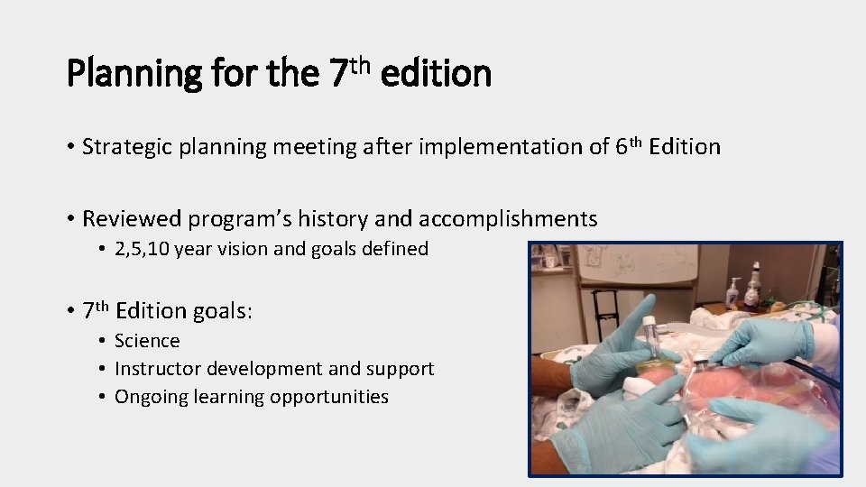 Planning for the 7 th edition • Strategic planning meeting after implementation of 6