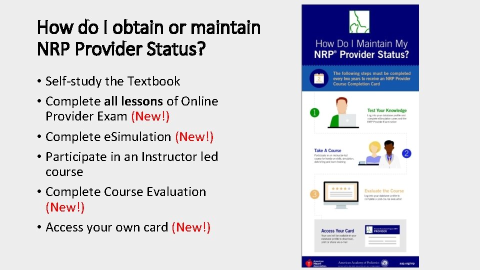 How do I obtain or maintain NRP Provider Status? • Self-study the Textbook •