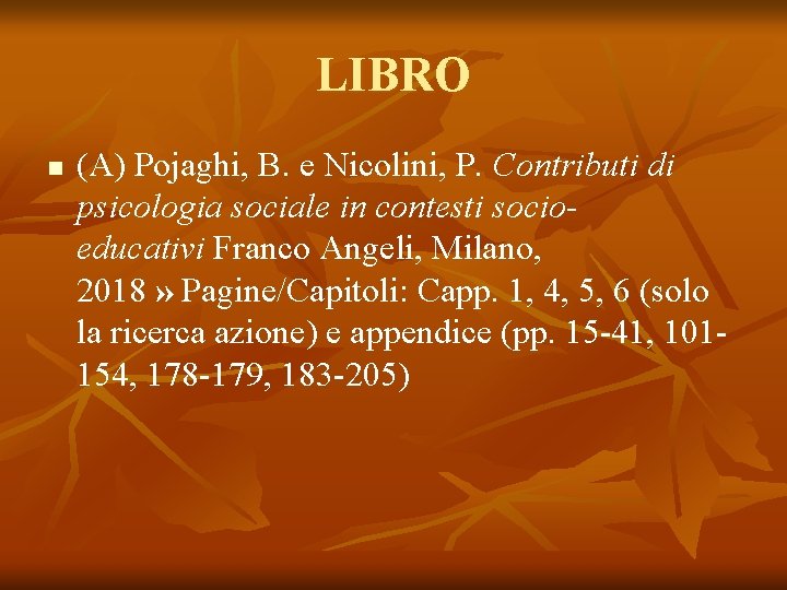 LIBRO n (A) Pojaghi, B. e Nicolini, P. Contributi di psicologia sociale in contesti