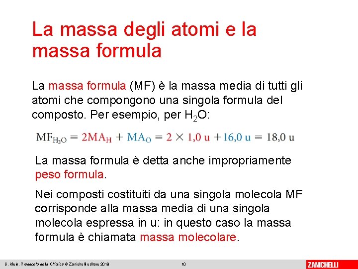 La massa degli atomi e la massa formula La massa formula (MF) è la