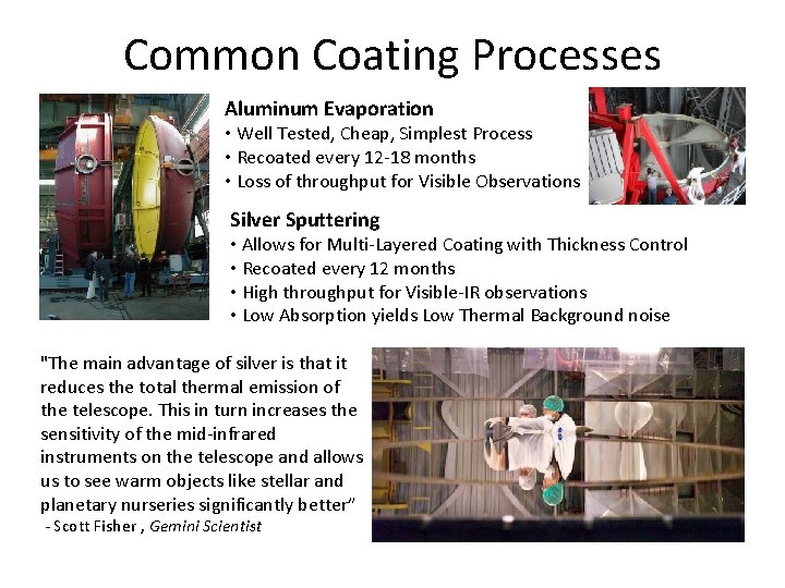 Common Coating Processes Aluminum Evaporation • Well Tested, Cheap, Simplest Process • Recoated every Common Coating Processes Aluminum Evaporation • Well Tested, Cheap, Simplest Process • Recoated every