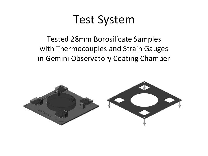 Test System Tested 28 mm Borosilicate Samples with Thermocouples and Strain Gauges in Gemini Test System Tested 28 mm Borosilicate Samples with Thermocouples and Strain Gauges in Gemini