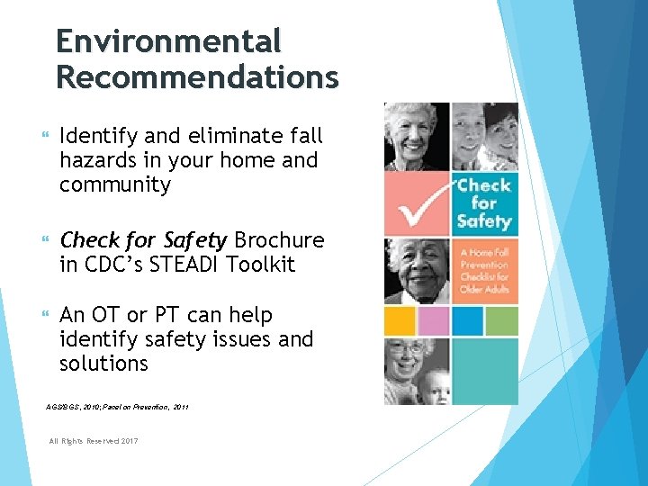 Environmental Recommendations Identify and eliminate fall hazards in your home and community Check for Environmental Recommendations Identify and eliminate fall hazards in your home and community Check for