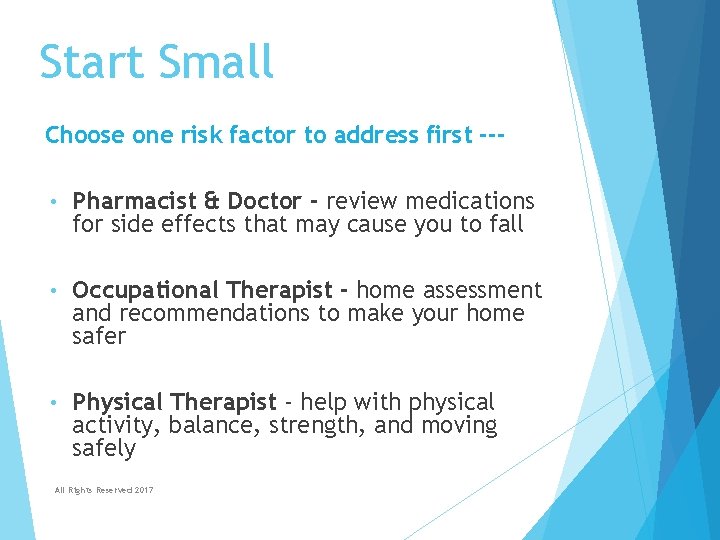Start Small Choose one risk factor to address first -- • Pharmacist & Doctor Start Small Choose one risk factor to address first -- • Pharmacist & Doctor