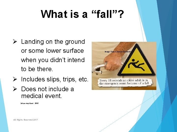 What is a “fall”? Ø Landing on the ground or some lower surface when What is a “fall”? Ø Landing on the ground or some lower surface when