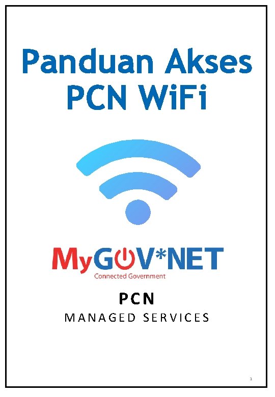 Panduan Akses PCN Wi. Fi PCN MANAGED SERVICES 1 