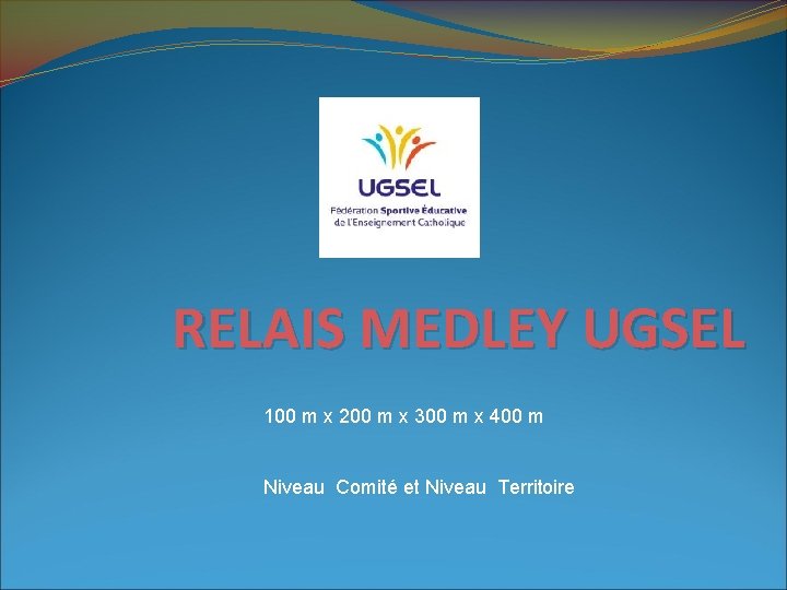 RELAIS MEDLEY UGSEL 100 m x 200 m x 300 m x 400 m