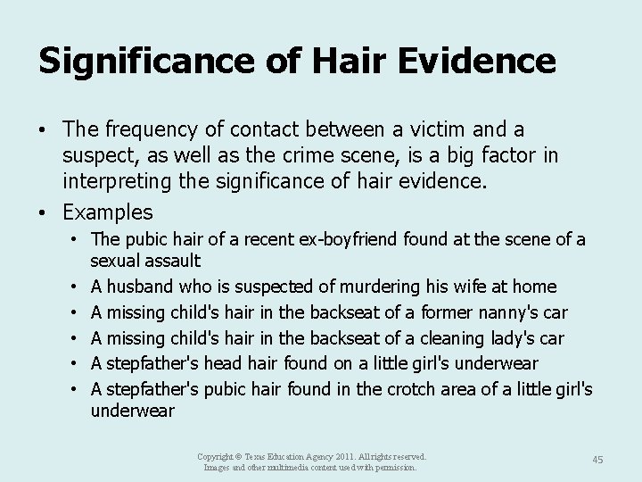 Significance of Hair Evidence • The frequency of contact between a victim and a