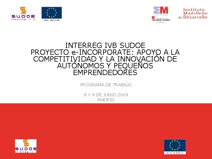 INTERREG IVB SUDOE PROYECTO e-INCORPORATE: APOYO A LA COMPETITIVIDAD Y LA INNOVACIÓN DE AUTÓNOMOS