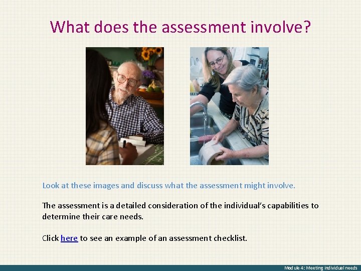 What does the assessment involve? Look at these images and discuss what the assessment