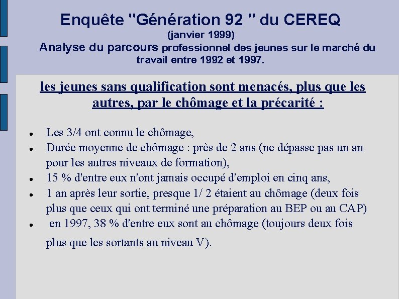 Enquête "Génération 92 " du CEREQ (janvier 1999) Analyse du parcours professionnel des jeunes