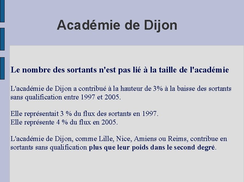 Académie de Dijon Le nombre des sortants n'est pas lié à la taille de