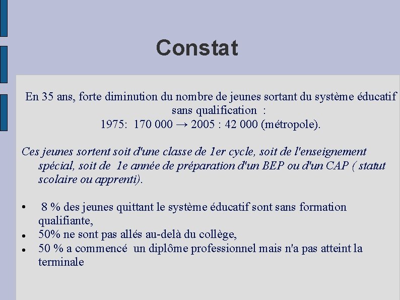 Constat En 35 ans, forte diminution du nombre de jeunes sortant du système éducatif