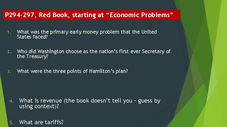 P 294 -297, Red Book, starting at “Economic Problems” 1. What was the primary P 294 -297, Red Book, starting at “Economic Problems” 1. What was the primary