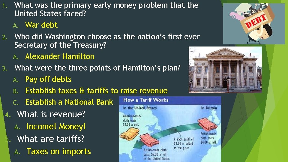 What was the primary early money problem that the United States faced? A. War What was the primary early money problem that the United States faced? A. War