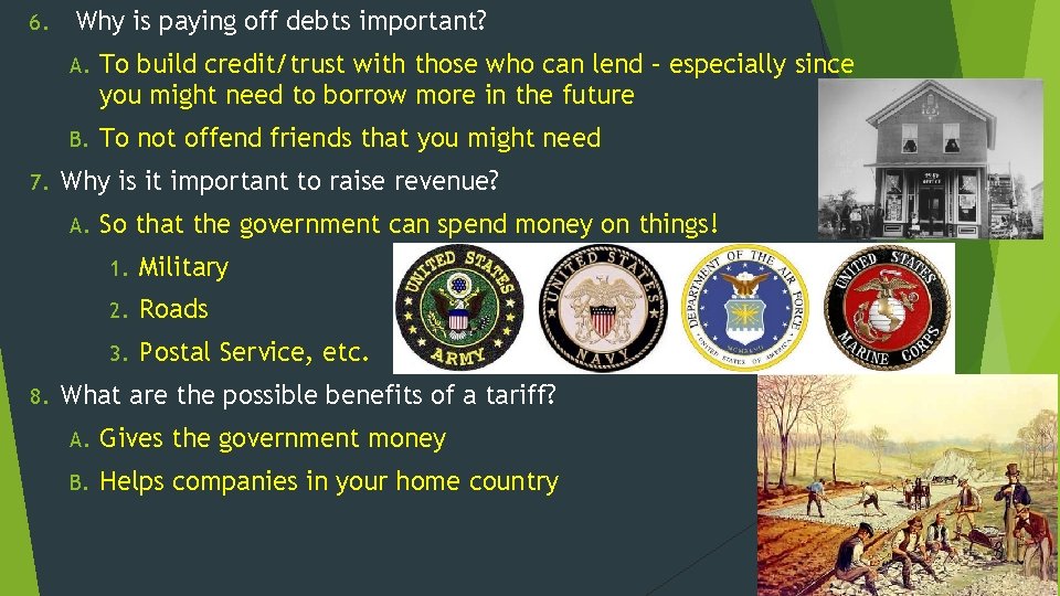 6. 7. Why is paying off debts important? A. To build credit/trust with those 6. 7. Why is paying off debts important? A. To build credit/trust with those