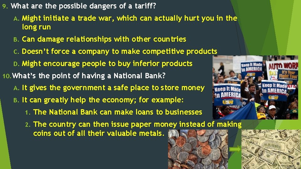 9. What are the possible dangers of a tariff? A. Might initiate a trade 9. What are the possible dangers of a tariff? A. Might initiate a trade