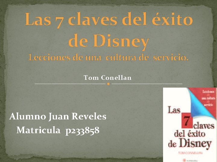 Las 7 claves del éxito de Disney Lecciones de una cultura de servicio. Tom