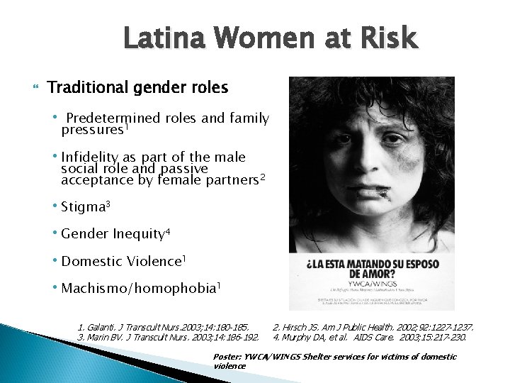 Latina Women at Risk Traditional gender roles • Predetermined roles and family 1 pressures