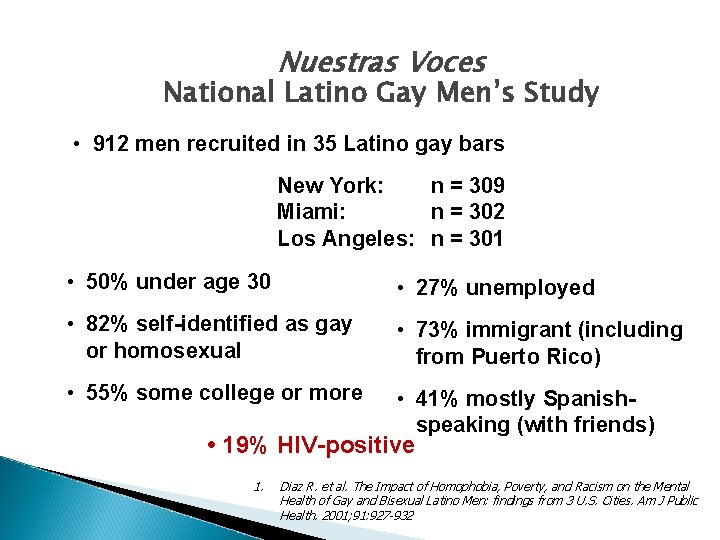 Nuestras Voces National Latino Gay Men’s Study • 912 men recruited in 35 Latino
