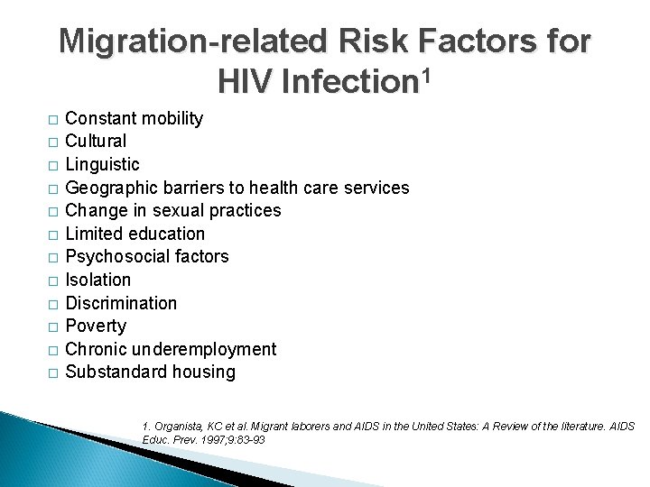 Migration-related Risk Factors for HIV Infection 1 � � � Constant mobility Cultural Linguistic