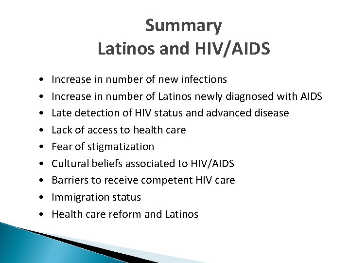Summary Latinos and HIV/AIDS • • • Increase in number of new infections Increase