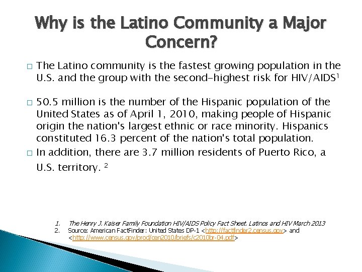 Why is the Latino Community a Major Concern? � � � The Latino community