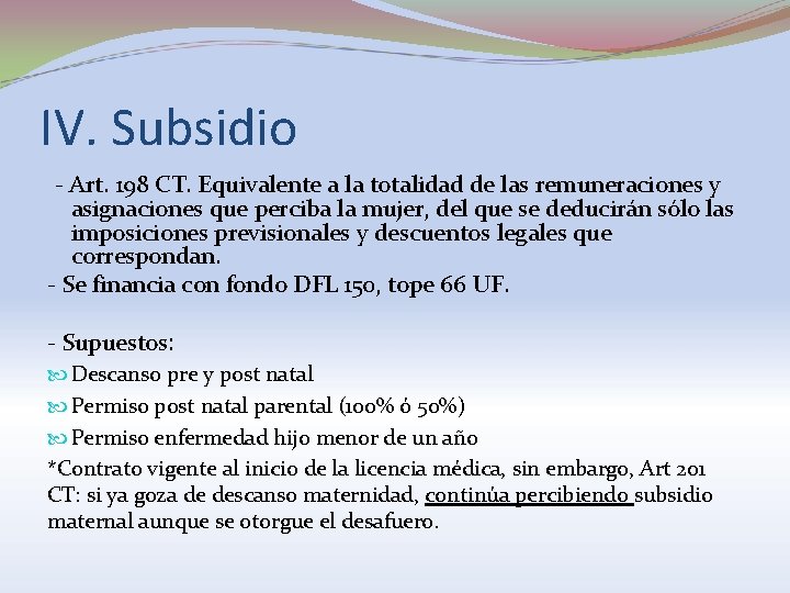 IV. Subsidio - Art. 198 CT. Equivalente a la totalidad de las remuneraciones y