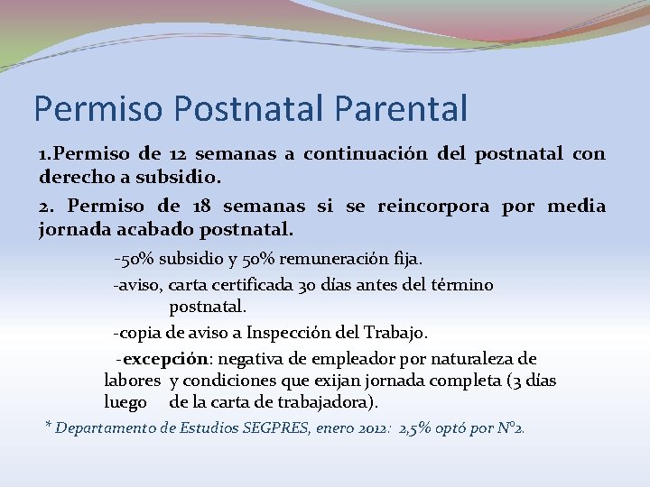 Permiso Postnatal Parental 1. Permiso de 12 semanas a continuación del postnatal con derecho