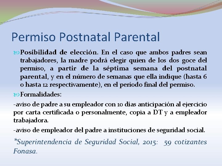 Permiso Postnatal Parental Posibilidad de elección. En el caso que ambos padres sean trabajadores,