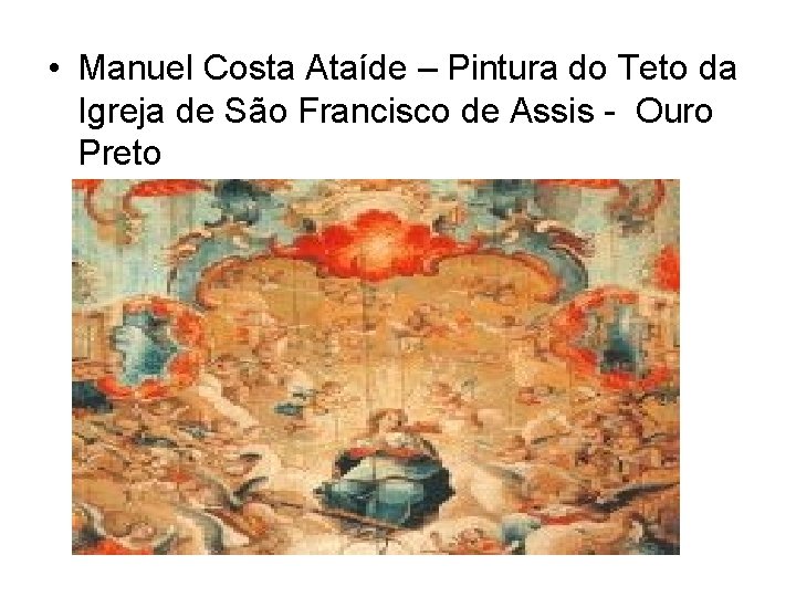  • Manuel Costa Ataíde – Pintura do Teto da Igreja de São Francisco