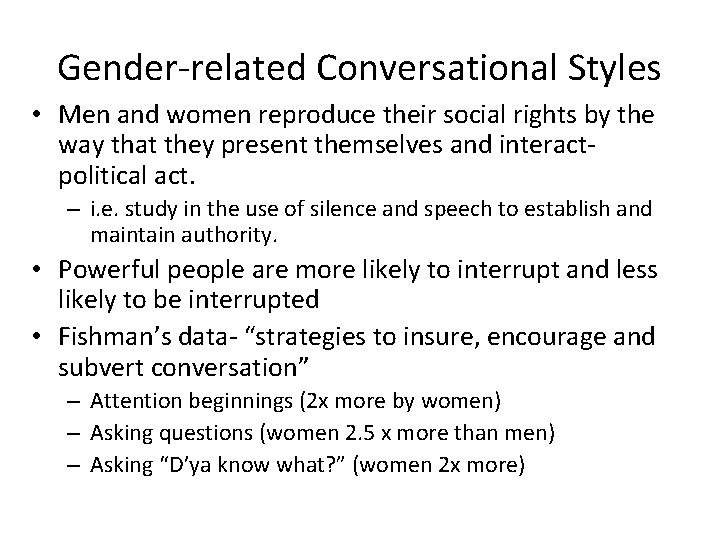 Gender-related Conversational Styles • Men and women reproduce their social rights by the way