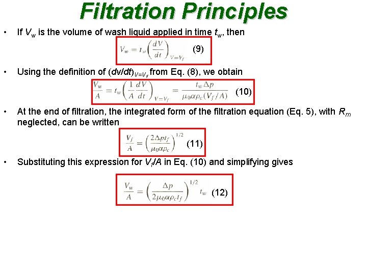 Filtration Principles • If Vw is the volume of wash liquid applied in time