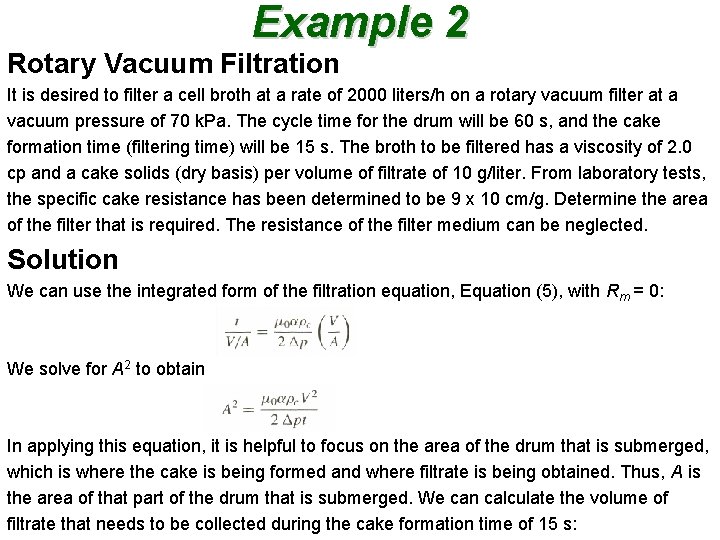 Example 2 Rotary Vacuum Filtration It is desired to filter a cell broth at