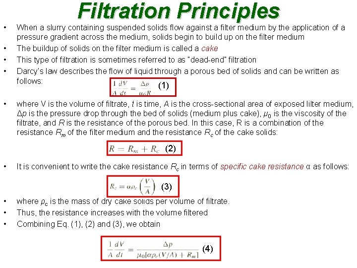  • • Filtration Principles When a slurry containing suspended solids flow against a