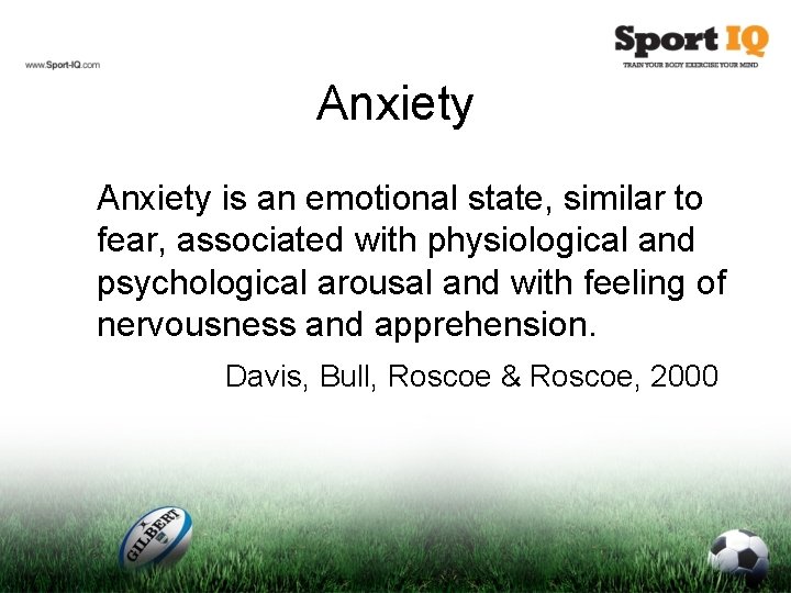 Anxiety is an emotional state, similar to fear, associated with physiological and psychological arousal