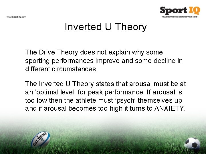 Inverted U Theory The Drive Theory does not explain why some sporting performances improve