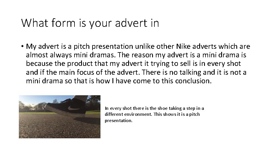 What form is your advert in • My advert is a pitch presentation unlike