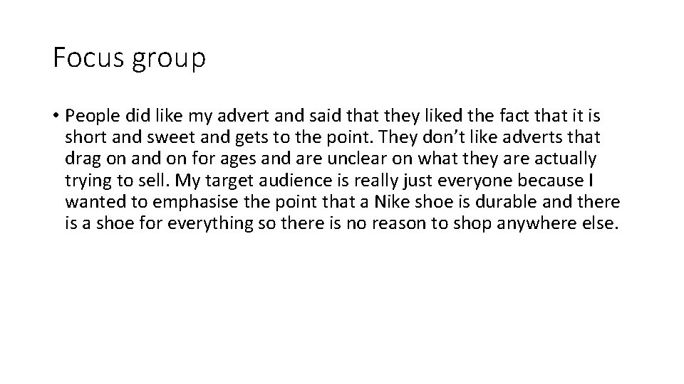 Focus group • People did like my advert and said that they liked the